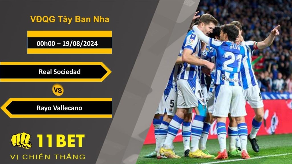 11BET Soi kèo Real Sociedad vs Rayo Vallecano, 00h00, 19/08/2024