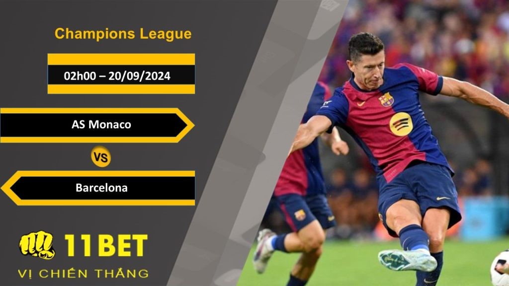 11BET Soi kèo  AS Monaco vs Barcelona, 02h00, 20/09/2024