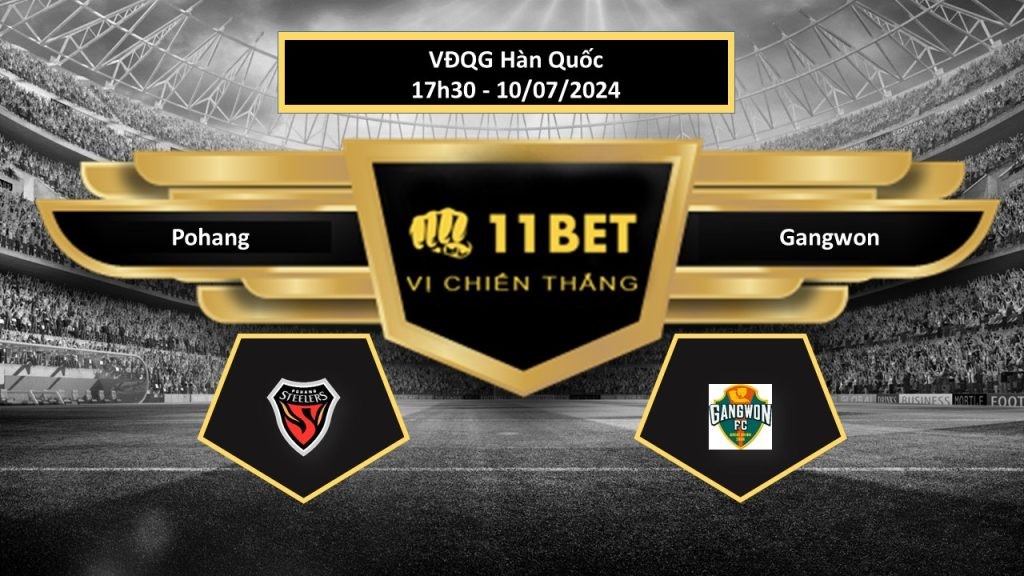 11BET Tip bóng đá Pohang vs Gangwon, hôm nay 10/07/2024