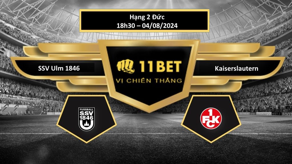 11BET Tip bóng đá SSV Ulm 1846 vs Kaiserslautern, hôm nay 04/08/2024