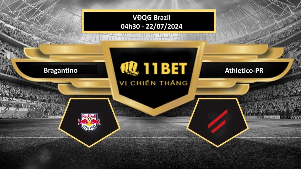 11BET Tip bóng đá Bragantino vs Athletico-PR, hôm nay 22/07/2024