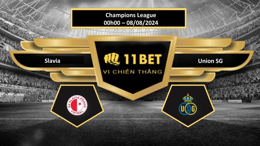 11BET Tip bóng đá Slavia vs Union SG, hôm nay 08/08/2024