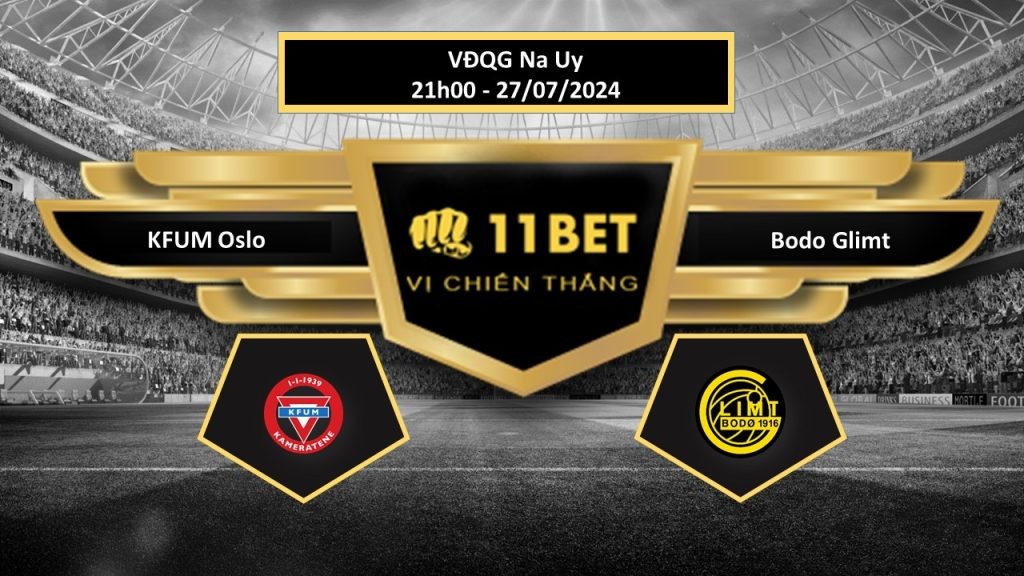 11BET Tip bóng đá   KFUM Oslo vs Bodo Glimt, hôm nay 27/07/2024