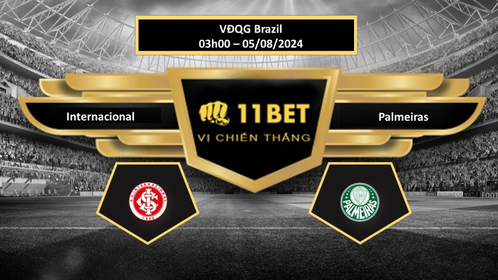 11BET Tip bóng đá Internacional vs Palmeiras, hôm nay 05/08/2024