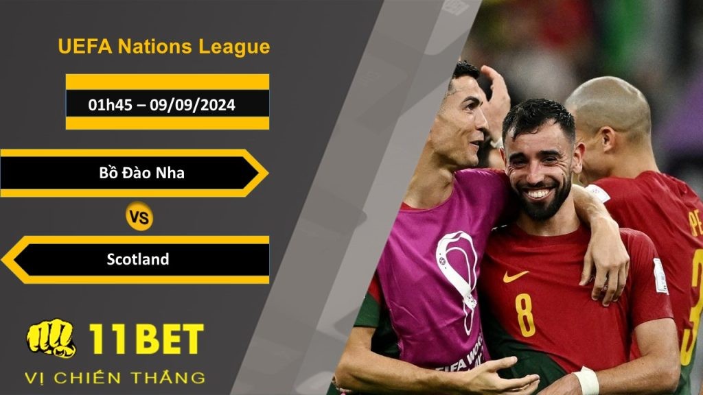 11BET Soi kèo  Bồ Đào Nha vs Scotland, 01h45, 09/09/2024