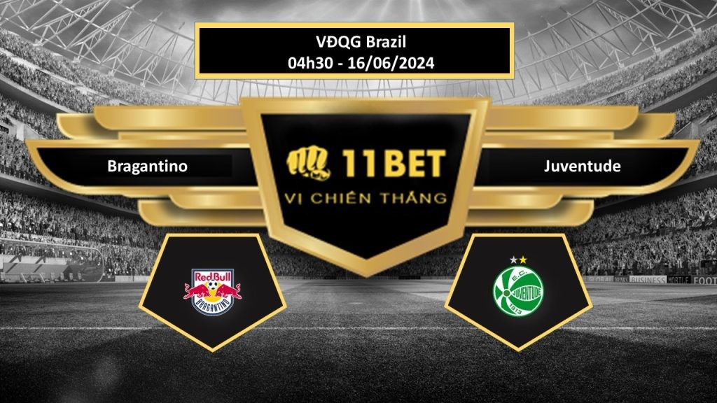 11BET Tip bóng đá    Bragantino vs Juventude, hôm nay 16/06/2024