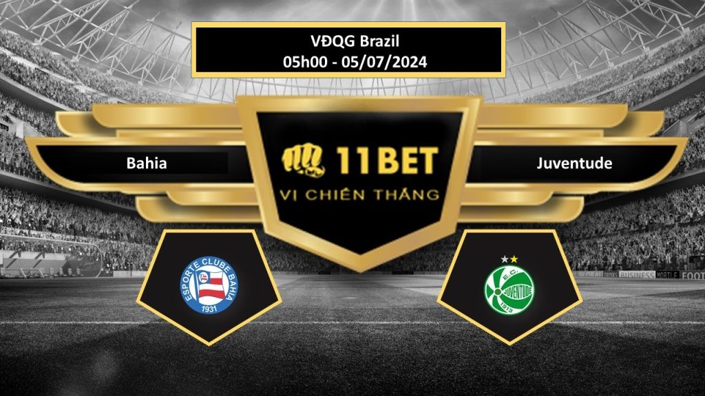 11BET Tip bóng đá Bahia vs Juventude, hôm nay 05/07/2024
