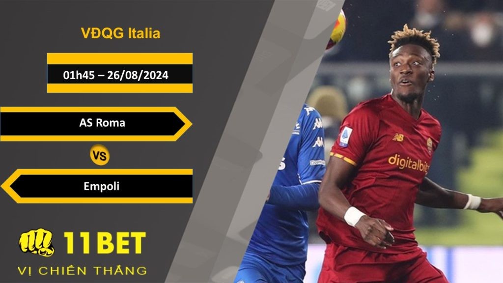 11BET Soi kèo AS Roma vs Empoli, 01h45, 26/08/2024